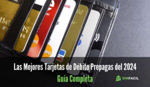 Las Mejores Tarjetas de Débito Prepagas del 2024