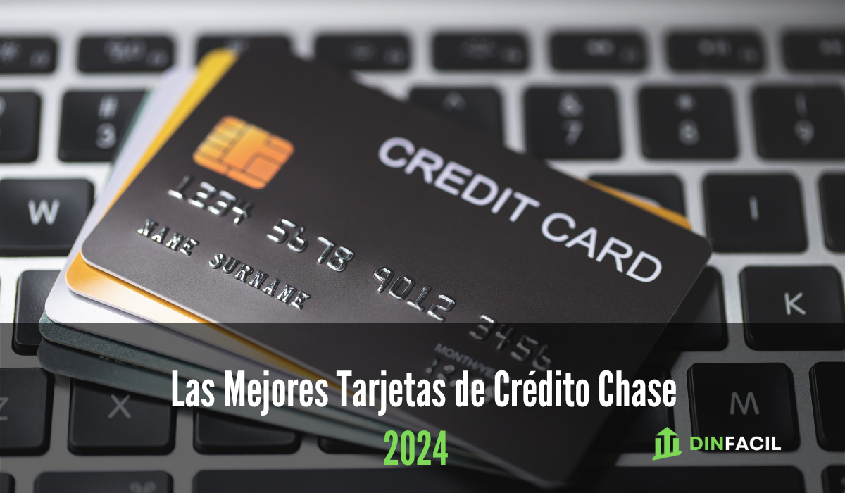 Las Mejores Tarjetas de Crédito Chase