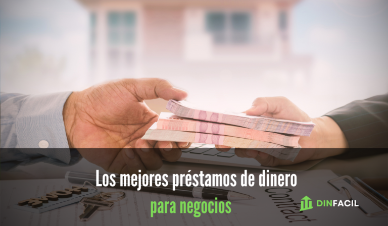 Los mejores préstamos de dinero para negocios