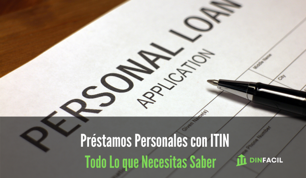 Préstamos Personales con ITIN Lo que Necesitas Saber
