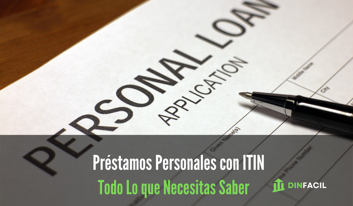 Préstamos Personales con ITIN Lo que Necesitas Saber