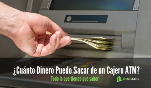 Cuánto Dinero Puedo Sacar de un Cajero Automático